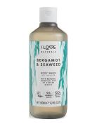 I Love Naturals Body Wash Bergamot & Seaweed 500Ml Shower Gel Badesæbe Nude I LOVE